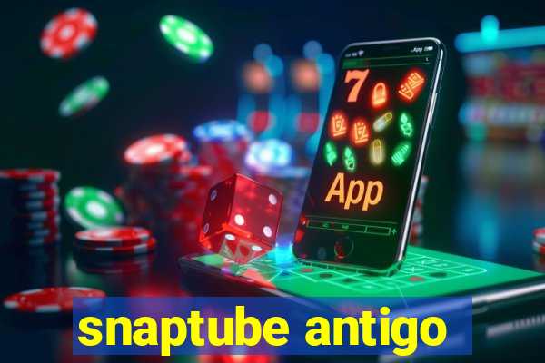 snaptube antigo